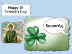 Patron Saint of Ireland – St Patrick’s Day