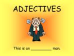 Nouns, Verbs & Adjectives