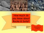 Rocks & Soils Quiz
