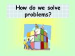 Solving Problems