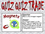 Magnets – Quiz-Quiz Trade